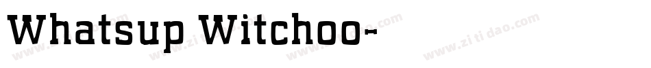 Whatsup Witchoo字体转换